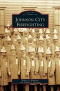 Cover: Johnson City Firefighting - Arcadia Publishing Library Editions