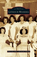 Cover: Latinos in Waukesha - Arcadia Publishing Library Editions