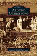 Cover: Around Greensboro - Arcadia Publishing Library Editions
