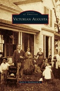 Cover: Victorian Augusta - Arcadia Publishing Library Editions