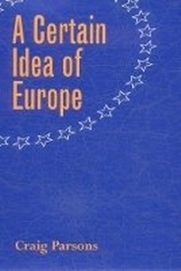 Enlarge image Cover: A Certain Idea of Europe - Cornell University Press