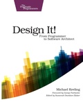 Cover: Design It! : Pragmatic Programmers - Pragmatic Bookshelf