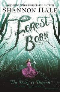Enlarge image Cover: Forest Born - Bloomsbury Childrens Books