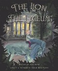 Cover: The Lion and the Lyceum - Mascot Books