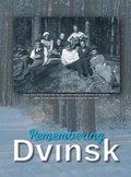 Cover: Remembering Dvinsk - Daugavpils, Latvia - Jewishgen.Inc