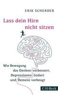 Cover: Lass dein Hirn nicht sitzen - C.H.BECK