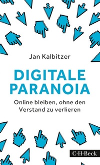 Abbildung von: Digitale Paranoia - C.H.BECK