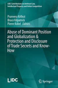 Enlarge image Cover: Abuse of Dominant Position and Globalization & Protection and Disclosure of Trade Secrets and Know-How - Springer