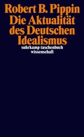 Cover: Die Aktualit&auml;t des Deutschen Idealismus - Suhrkamp