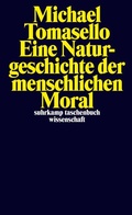 Cover: Eine Naturgeschichte der menschlichen Moral - Suhrkamp