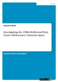 Cover: Investigating the 1980s Hollywood Teen Genre - GRIN Verlag