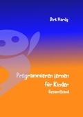 Cover: Programmieren lernen f&uuml;r Kinder - Gesamtband - Books on Demand