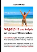 Cover: Nagelpilz und Fu&szlig;pilz auf nimmer Wiedersehen! - epubli