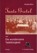 Cover: Tante Gretel oder Die wundersame Tadellosigkeit - E. Humbert Verlag UG