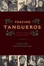 Cover: Tracing Tangueros - OUP eBook