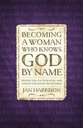 Cover: Becoming a Woman Who Knows God by Name - Harvest House Publishers