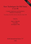 Cover: New Techniques for Old Times - CAA 98 - Computer Applications and Quantitative Methods in Archaeology - BAR Publishing