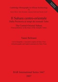 Cover: Il Sahara centro-orientale Dalla Preistoria ai tempi dei nomadi Tubu / The Central-Oriental Sahara. From Prehistory to the times of the nomadic Tubus - BAR Publishing