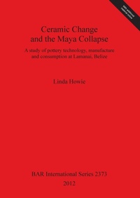 Enlarge image Cover: Ceramic Change and the Maya Collapse - BAR Publishing