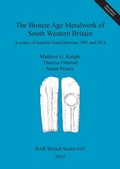 Cover: The Bronze Age Metalwork of South Western Britain - BAR Publishing