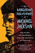 Cover: The Dangerous Philosophies of Michael Jackson - Praeger Publishers Inc