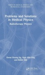 Cover: Problems and Solutions in Medical Physics - CRC Press