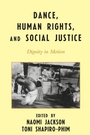 Cover: Dance, Human Rights, and Social Justice - Scarecrow Press