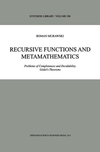Enlarge image Cover: Recursive Functions and Metamathematics - Kluwer Academic Publishers