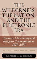 Cover: The Wilderness, the Nation, and the Electronic Era - Scarecrow Press