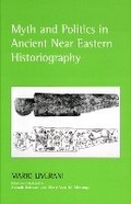 Cover: Myth and Politics in Ancient Near Eastern Historiography - Cornell University Press
