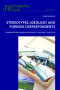 Cover: Stereotypes, Ideology and Foreign Correspondents - Peter Lang Verlag