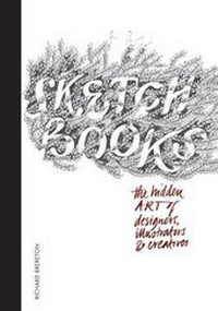 Abbildung von: Sketchbooks:The Hidden Art of Designers, Illustrators & Creatives - Laurence King Publishing