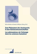 Cover: Zum Ph&auml;nomen des Austauschs in den Geistwissenschaften/Les ph&eacute;nom&egrave;nes de l'&eacute;change dans les sciences humaines - Peter Lang Verlag