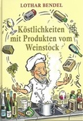 Cover: K&ouml;stlichkeiten mit Produkten vom Weinstock - Lobigo Limited