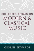 Cover: Collected Essays on Modern and Classical Music - Scarecrow Press
