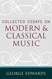 Enlarge image Cover: Collected Essays on Modern and Classical Music - Scarecrow Press