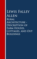 Cover: Rural Architecture - Description of Farm Houses, Cottages, and Out Buildings - anboco