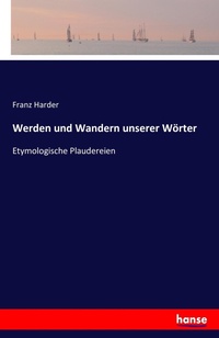 Abbildung von: Werden und Wandern unserer Woerter - Hansebooks