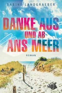 Enlarge image Cover: Danke aus und ab ans Meer - BookRix