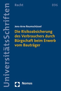 Abbildung von: Die Risikoabsicherung des Verbrauchers durch Bürgschaft beim Erwerb vom Bauträger - Nomos