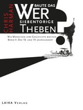 Cover: Wer baute das siebentorige Theben? - LAIKA
