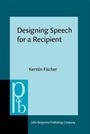 Cover: Designing Speech for a Recipient - John Benjamins Publishing Company