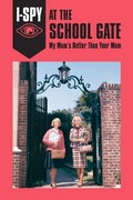 Cover: I-SPY AT THE SCHOOL GATE: My Mum's Better Than Your Mum - HarperCollins