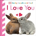 Cover: Baby Touch and Feel I Love You - DK Children