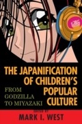 Cover: The Japanification of Children's Popular Culture - Scarecrow Press