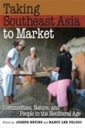 Cover: Taking Southeast Asia to Market - Cornell University Press