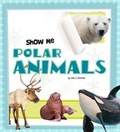 Cover: Show Me Polar Animals - Raintree
