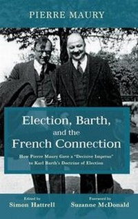 Enlarge image Cover: Election, Barth, and the French Connection - Pickwick Publications