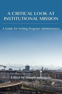 Enlarge image Cover: A Critical Look at Institutional Mission - Parlor Press