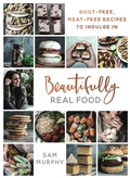 Cover: Beautifully Real Food - BLINK Publishing
